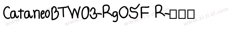CataneoBTW03-RgOSF R字体转换